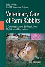 Veterinary Care of Farm Rabbits: A complete Practice Guide to Rabbit Medicine and Production