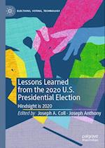 Lessons Learned from the 2020 U.S. Presidential Election