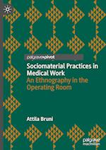 Sociomaterial Practices in Medical Work