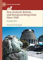 New Zealand, Britain, and European Integration, 1960-2022