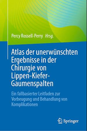 Atlas der unerwünschten Ergebnisse in der Chirurgie von Lippen-Kiefer-Gaumenspalten