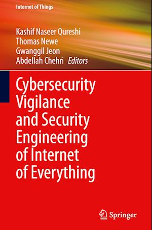 Cybersecurity Vigilance and Security Engineering of Internet of Everything