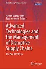 Advanced Technologies and The Management Of Disruptive Supply Chains