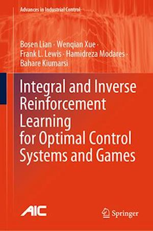 Integral and Inverse Reinforcement Learning for Optimal Control Systems and Games