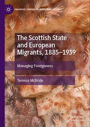 The Scottish State and European Migrants, 1885-1939