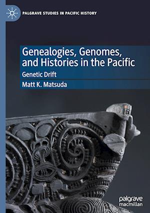 Genealogies, Genomes, and Histories in the Pacific