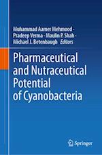 Pharmaceutical and Nutraceutical Potential of Cyanobacteria