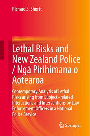 Lethal Risks and New Zealand Police / Nga Pirihimana o Aotearoa