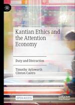 Kantian Ethics and the Attention Economy