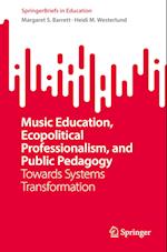 Music Education, Ecopolitical Professionalism, and Public Pedagogy