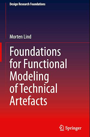 Foundations for Functional Modeling of Technical Artefacts