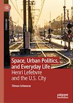 Space, Urban Politics, and Everyday Life