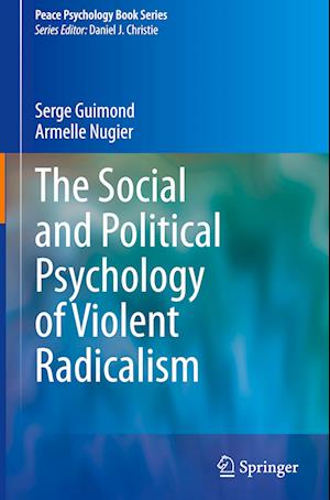 The Social and Political Psychology of Violent Radicalism