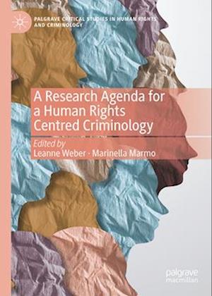 A Research Agenda for a Human Rights Centred Criminology