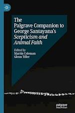 The Palgrave Companion to George Santayana’s Scepticism and Animal Faith