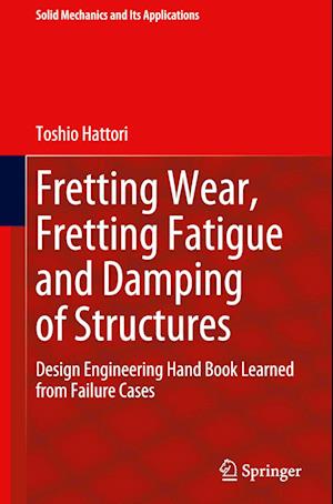 Fretting Wear, Fretting Fatigue and Damping of Structures