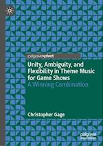 Unity, Ambiguity, and Flexibility in Theme Music for Game Shows