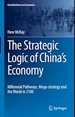 The Strategic Logic of China’s Economy