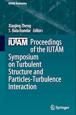 Proceedings of the IUTAM Symposium on Turbulent Structure and Particles-Turbulence Interaction