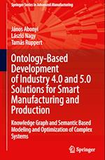 Ontology-based Development of Industry 4.0 and 5.0 Solutions for Smart Manufacturing and Production