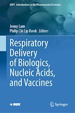 Respiratory Delivery of Biologics, Nucleic Acids, and Vaccines