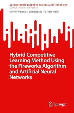 Hybrid Competitive Learning Method Using the Fireworks Algorithm and Artificial Neural Networks