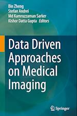 Data Driven Approaches on Medical Imaging