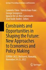 Constraints and opportunities in shaping the future. New approaches to economics and policy making