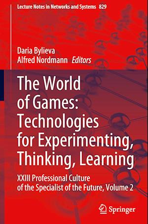 The World of Games: Technologies for Experimenting, Thinking, Learning