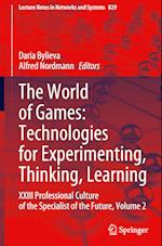 The World of Games: Technologies for Experimenting, Thinking, Learning