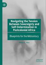 Navigating the Tension Between Sovereignty and Self-Determination in Postcolonial Africa