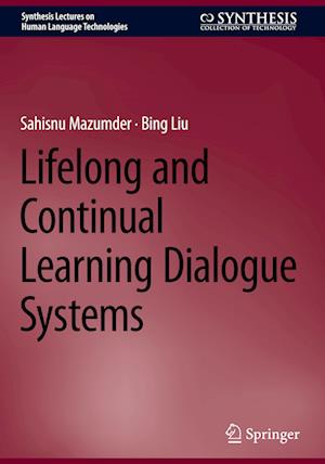 Lifelong and Continual Learning Dialogue Systems