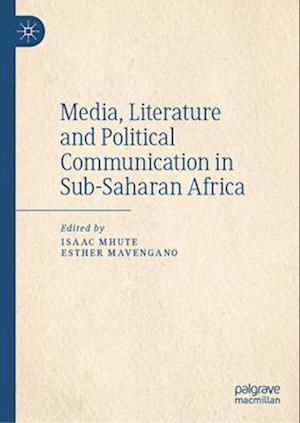 Political Communication in Sub-Saharan Africa, Volume I