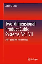 Two-Dimensional Product Cubic Systems, Vol. VII