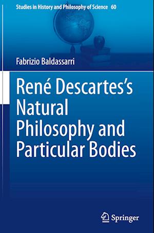 René Descartes’s Natural Philosophy and Particular Bodies