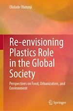 Re-envisioning Plastics Role in the Global Society