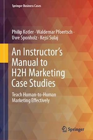 An Instructor's Manual to H2h Marketing Case Studies