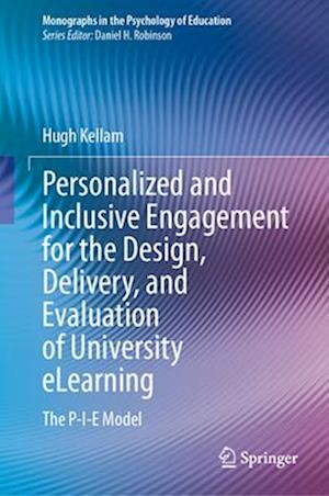 Personalized and Inclusive Engagement for the Design, Delivery, and Evaluation of University eLearning