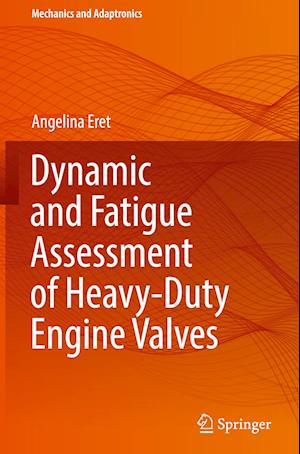 Dynamic and Fatigue Assessment of Heavy-Duty Engine Valves