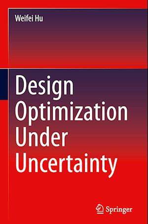 Design Optimization Under Uncertainty