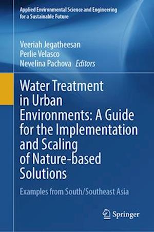 Water Treatment in Urban Environments: A Guide for the Implementation and Scaling of Nature-based Solutions