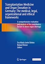 Transplantation Medicine and Organ Donation in Germany: The medical, legal, organizational and ethical frameworks