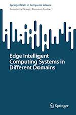 Edge Intelligent Computing Systems in Different Domains