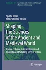 Shaping the Sciences of the Ancient and Medieval World