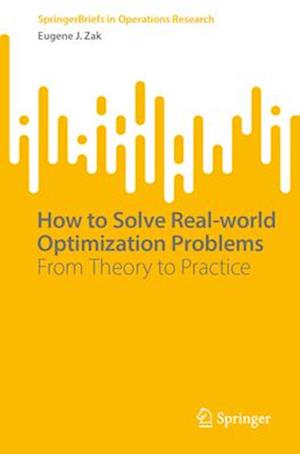 How to Solve Real-World Optimization Problems