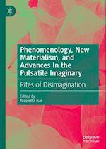 Phenomenology, New Materialism, and Advances in the Pulsatile Imaginary