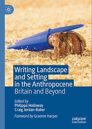 Writing Landscape and Setting in the Anthropocene