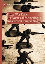 Proxy War Ethics: The Norms of Partnering in Great Power Competition