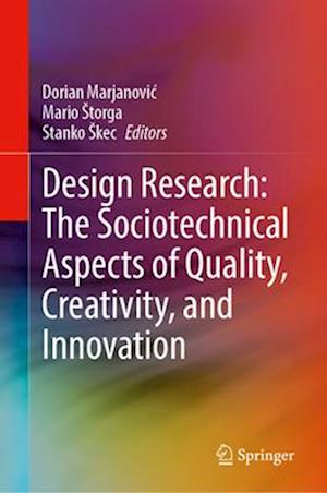 Design Research: The Sociotechnical Aspects of Quality, Creativity, and Innovation