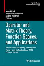 Operator and Matrix Theory, Function Spaces, and Applications